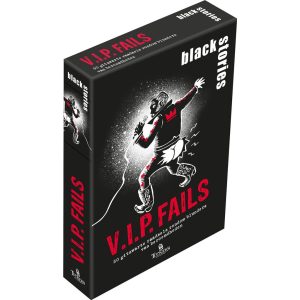 Black stories V.I.P. Fails